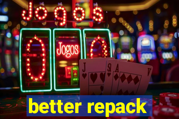 better repack